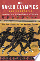 The naked Olympics : the true story of the ancient games /