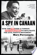 A spy in Canaan : how the FBI used a famous civil rights photographer to infiltrate the movement /