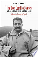 The Don Camillo stories of Giovanni Guareschi : a humorist portrays the sacred /