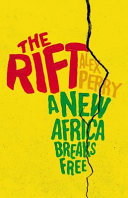 The rift : a new Africa breaks free /