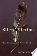 Silent victims : hate crimes against Native Americans /