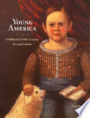 Young America : childhood in 19th-century art and culture /