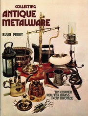 Collecting antique metalware.