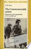 The Commonwealth armies : manpower and organisation in two world wars /