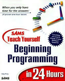 Sams teach yourself beginning programming in 24 hours /