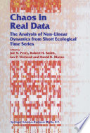 Chaos in Real Data : the Analysis of Non-Linear Dynamics from Short Ecological Time Series /