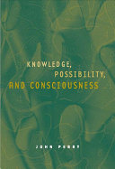 Knowledge, possibility, and consciousness /