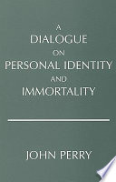 A dialogue on personal identity and immortality /