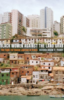 Black women against the land grab : the fight for racial justice in Brazil /