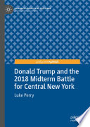 Donald Trump and the 2018 Midterm Battle for Central New York /