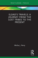 Eldad's travels : a journey from the lost tribes to the present /