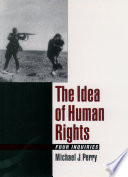 The idea of human rights : four inquires /