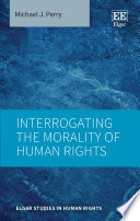Interrogating the morality of human rights /