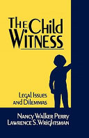 The child witness : legal issues and dilemmas /
