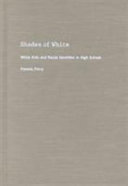 Shades of white : white kids and racial identities in high school /