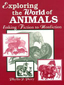 Exploring the world of animals : linking fiction to nonfiction /