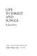 Life in forest and jungle /