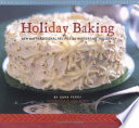 Holiday baking : new and traditional recipes for wintertime holidays /