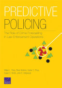 Predictive policing : the role of crime forecasting in law enforcement operations /