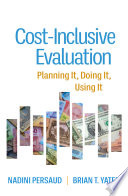 Cost-inclusive evaluation : planning it, doing it, using it /