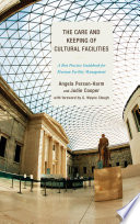 The care and keeping of cultural facilities : a best practice guidebook for museum facility management /