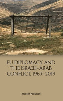 EU diplomacy and the Israeli-Arab conflict, 1967--2019 /