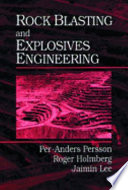 Rock blasting and explosives engineering /