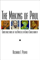The making of Paul : constructions of the Apostle in early Christianity /