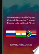 Neoliberalism, social policy and welfare in developing countries (Russia, India and South Africa.
