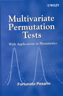 Multivariate permutation tests : with applications in biostatistics /