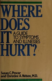 Where does it hurt? : a guide to symptoms and illnesses /