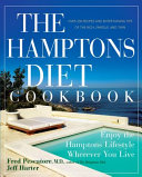The Hamptons diet cookbook : enjoy the Hamptons lifestyle wherever you live /