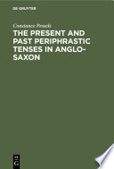 The present and past periphrastic tenses in Anglo-Saxon /