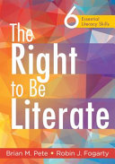 The right to be literate : 6 essential literacy skills /