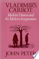 Vladimir's carrot : modern drama and the modern imagination /