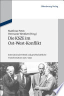 Die KSZE im Ost-West-Konflikt : Internationale Politik und gesellschaftliche Transformation 1975-1990.