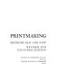 Printmaking : methods old and new /