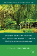 Turning points in natural theology from Bacon to Darwin : the way of the argument from design /