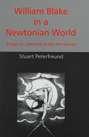 William Blake in a Newtonian world : essays on literature as art and science /