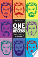 One thousand beards : a cultural history of facial hair /