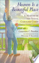 Heaven is a beautiful place : a memoir of the South Carolina coast /