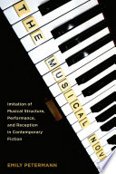 The musical novel : imitation of musical structure, performance, and reception in contemporary fiction /
