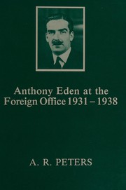 Anthony Eden at the Foreign Office, 1931-1938 /
