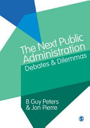 The next public administration : debates & dilemmas /