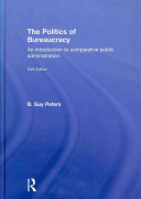 The politics of bureaucracy : an introduction to comparative public administration /