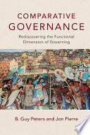 Comparative governance : rediscovering the functional dimension of governing /