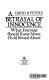 A betrayal of innocence : what everyone should know about child sexual abuse /