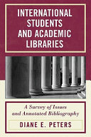 International students and academic libraries : a survey of issues and annotated bibliography /