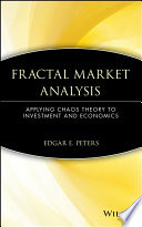 Fractal market analysis : applying chaos theory to investment and economics /