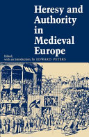 Heresy and authority in medieval Europe : documents in translation /